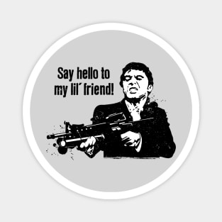 Scarface "Say Hello To My Little Friend" Magnet